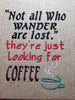 AGD 2832 Not All Who Wander - COFFEE
